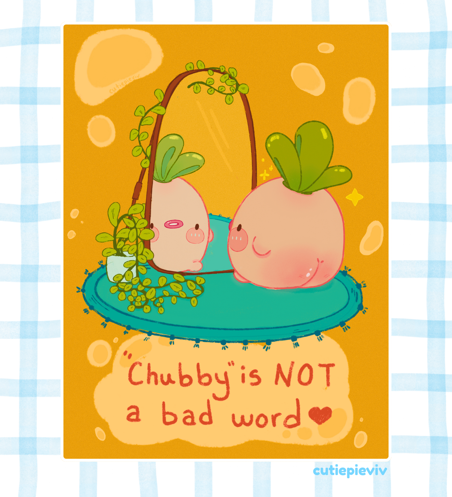 "Chubby Is Not A Bad Word" Print