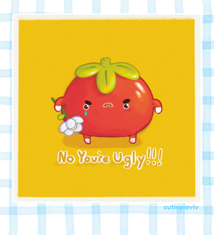 "No You're Ugly!" Print